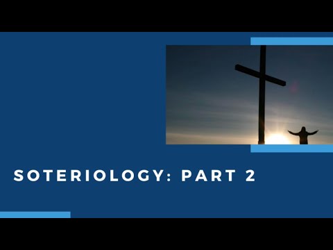 Soteriology: Part 2
