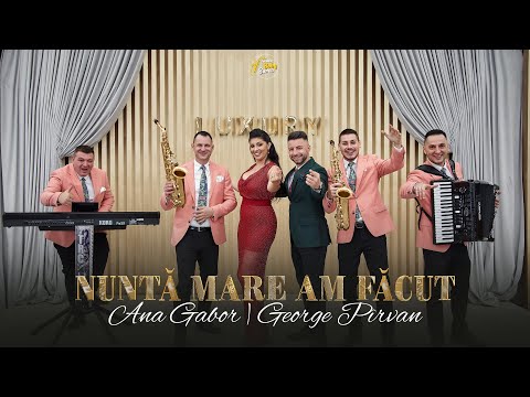 Ana Gabor x George Pîrvan - Nuntă mare am făcut