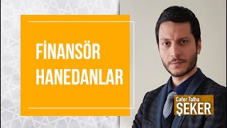 Dr. Cafer Talha Şeker - Finansör Hanedanlar - Cumartesi Sohbetleri (9)