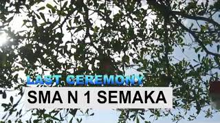 preview picture of video 'SMA N 1 SEMAKA, SEDIHHHH UPACARA TERAKHIRRR (LAST CEREMONIAL MOMENT)'