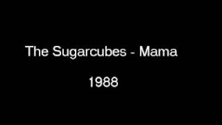 The Sugarcubes - Mama
