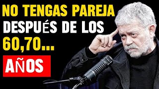 Por qué estar en pareja a los 60,70... años puede ser un gran error _ Walter Riso