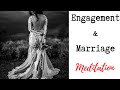 Meditation for Engagement & MARRIAGE 💍