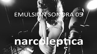 Emulsión Sonora 05 - Narcoléptica