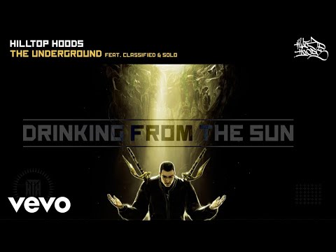 Hilltop Hoods - The Underground (Official Audio) ft. Classified, Solo