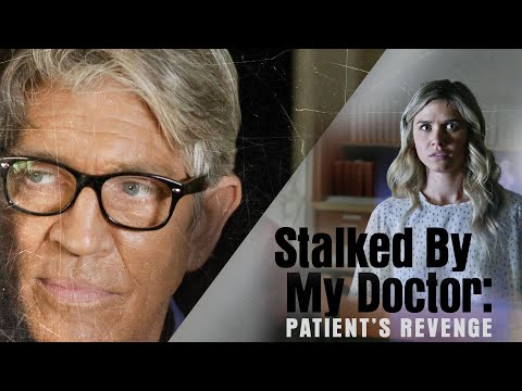 Stalked By My Doctor: Patient's Revenge - Full Movie
