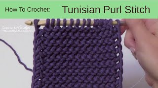 How To Crochet Tunisian Purl Stitch