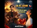 Main Yah Dil Ke Zakhm Ko Dekh Kar