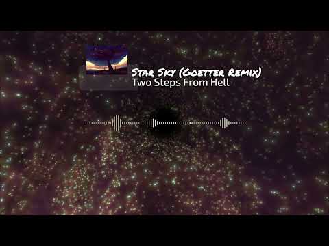 Star Sky (Two Step From Hell) | Remix by Goetter | Alan Walker Style