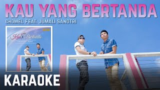 Download lagu Chomel feat. Jumali SanoTri - Kau Yang Bertanda Karaoke  mp3
