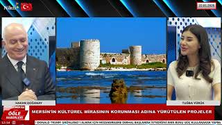 Mersin’in Kültür ve Turizm Vizyonu | İl Müdürü Hakan Doğanay Öğle Habe