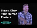 Slaves, Obey Your Human Masters | Pastor Andy Manning