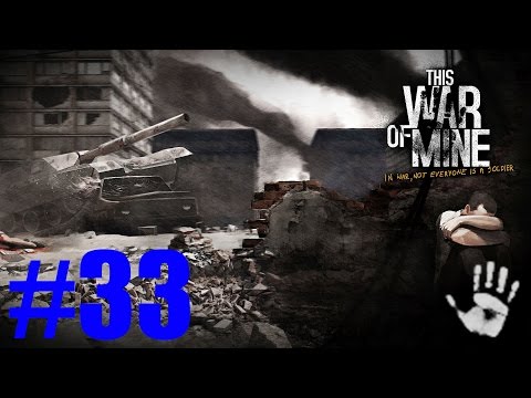 This War Of Mine | SE02 EP33 | With MODS!! | HD 1080p