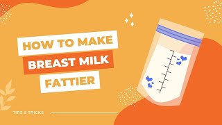 8 Easy Ways to Make Breast Milk Fattier