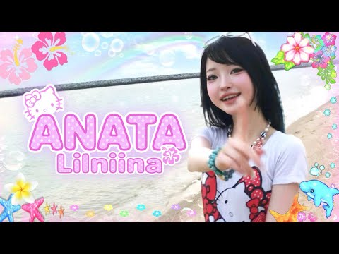 Lilniina - ANATA（Official Music Video）