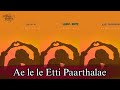 Ae Le Le Etti Paarthalae Love Status Veera Editz Trending Lovestatus Happybirthday Veeraeditz