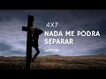Nada me podrá separar 4x7 | Con LETRAS