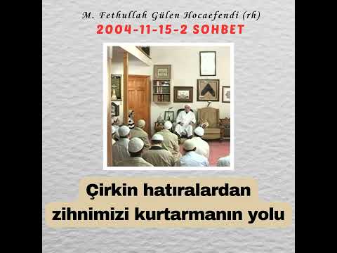 2004-11-15-2 SOHBET - Çirkin hatıralardan zihnimizi kurtarmanın yolu