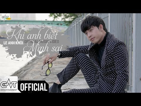 Khi Anh Biết Mình Sai - Lê Anh Khôi ft. Vương Trúc Nga (MV Official) | Tình Yêu Thật Khó Đoán