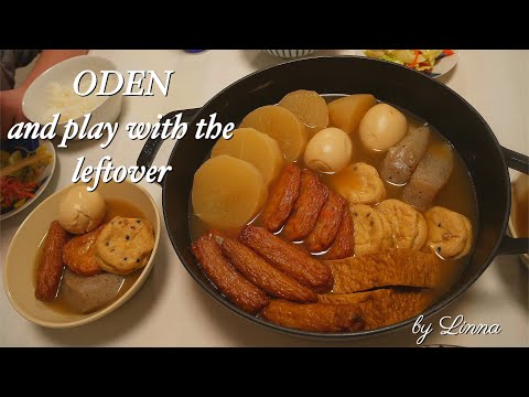 [Japanese cooking] ODEN , and what to do with the leftover