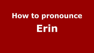 How to pronounce Erin