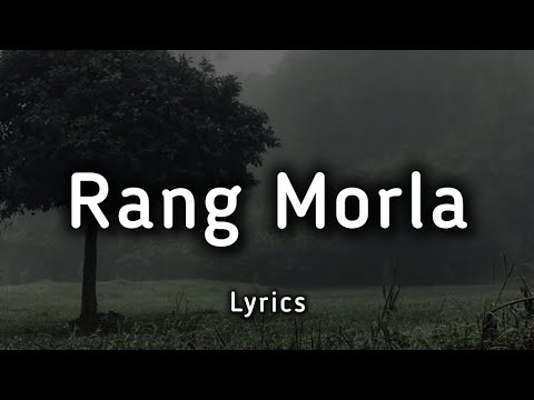 Rang Morla (Lyrics) -Aditya Gadhvi | Priya Saraiya