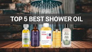 🔥 Best Shower Oil in 2026 ☑️ TOP 5 ☑️
