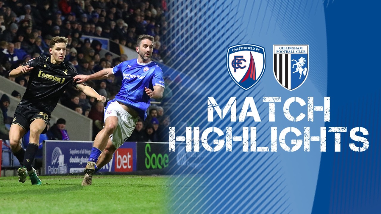 Chesterfield vs Gillingham Highlights