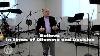 Believe: In Times of Dilemma and Decision