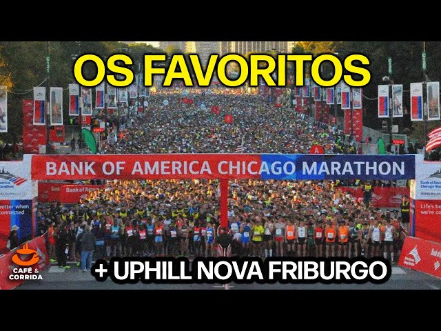 os FAVORITOS para a MARATONA de CHICAGO + Uphill NOVA FRIBURGO | Café & Corrida #40