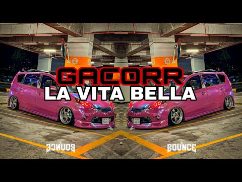 LA VITA BELLA GACORR - KHAY REMIX TAWAU