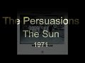 The Persuasions  - The Sun  (1971)