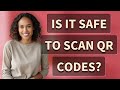 Is it safe to scan QR codes?