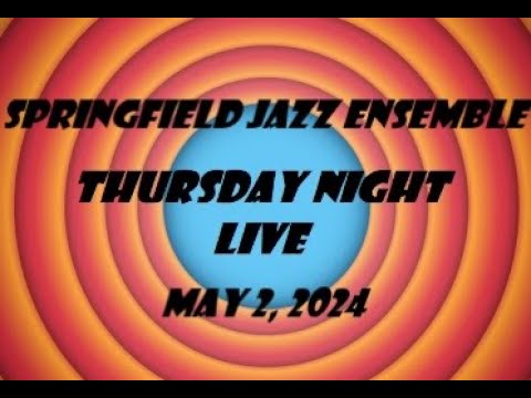 Springfield Jazz Ensemble - May 2 2024