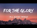 For The Glory (Lyrics) - All Good Things