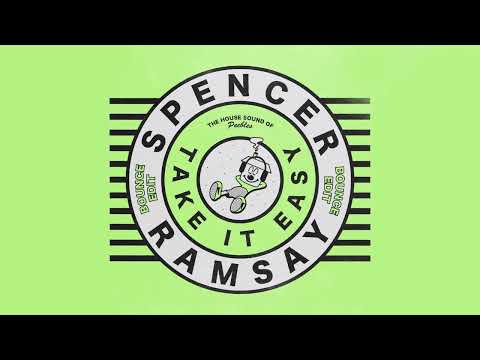 Spencer Ramsay - Take It Easy (BOUNCE EDIT)