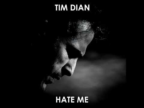 Tim Dian - HATE ME