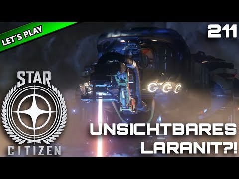 STAR CITIZEN 3.3 [Let's Play] #211 ⭐ UNSICHTBARES LARANIT? | Gameplay Deutsch/German