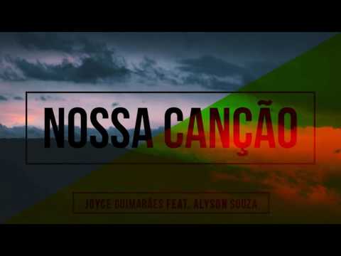 NOSSA CANÇÃO | JOYCE GUIMARÃES FT. ALYSON SOUZA [COVER]