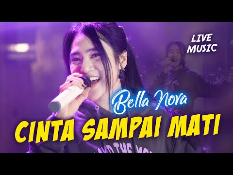 Bella Nova - Cinta Sampai Mati (Live Music)