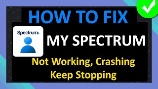 How To Fix My Spectrum App Not Working, Crashing or Keep Stopping