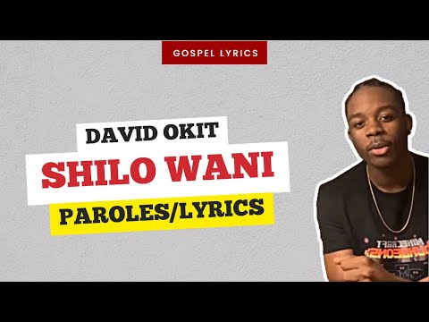 David Okit - Shilo Wani (Paroles)