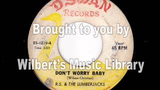 DON'T WORRY BABY - The Lumberjacks
