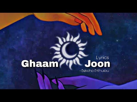 Ghaam Joon (Lyrics) - Bekcha & Khusbu