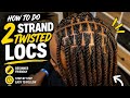 How To Do 2 Strand Twisted Locs Yourself