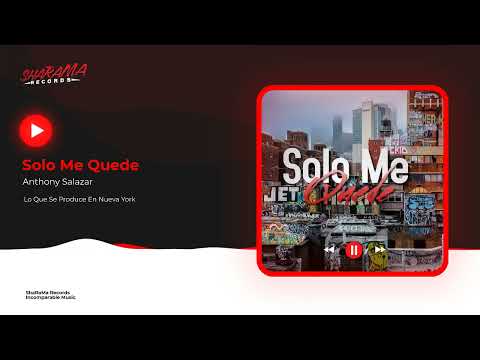 Anthony Salazar - Solo Me Quede