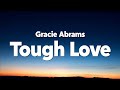 Gracie Abrams Tough Love Lyrics