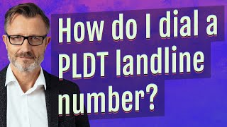 How do I dial a PLDT landline number?