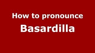 How to pronounce Basardilla