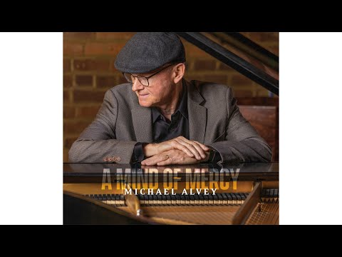 A Mind of Mercy - Michael Alvey Trio